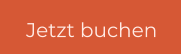 Jetzt buchen