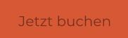 Jetzt buchen